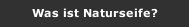 Was ist Naturseife?