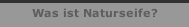 Was ist Naturseife?