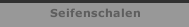 Seifenschalen