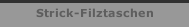 Strick-Filztaschen